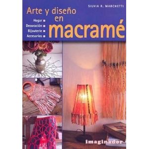 ARTE Y DISEÑO EN MACRAME - SILVIA MARCHETTI