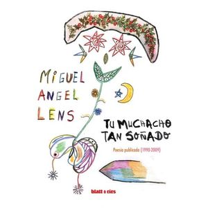 TU MUCHACHO TAN SOÑADO - POESIA PUBLICADA (1990-2009) - LENS