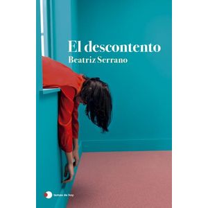 EL DESCONTENTO - BEATRIZ SERRANO
