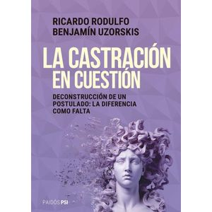 LA CASTRACION EN CUESTION- RICARDO RODULFO- BENJAMIN UZORSKI