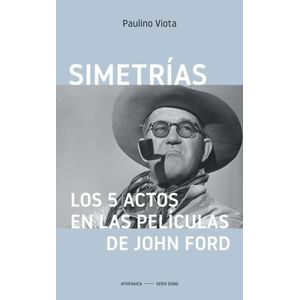SIMETRIAS: LOS 5 ACTOS EN LAS PELICULAS DE JOHN FORD
