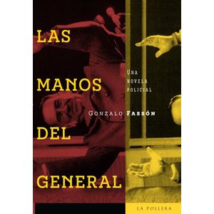 LAS MANOS DEL GENERAL - GONZALO FASSON
