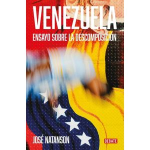 VENEZUELA - ENSAYO SOBRE LA DESCOMPOSICION - JOSE NATANSON