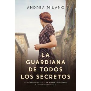 LA GUARDIANA DE TODOS LOS SECRETOS - ANDREA MILANO