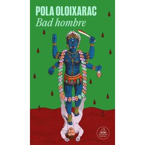 BAD HOMBRE - POLA OLOIXARAC
