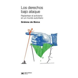 LOS DERECHOS BAJO ATAQUE - GRAINNE DE BURCA