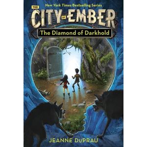 THE DIAMOND OF DARKHOLD - CITY OF EMBER 3 - JEANNE DUPRAU