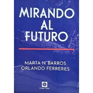 MIRANDO AL FUTURO - MARTA N. BARROS
