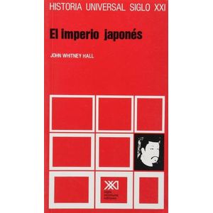 EL IMPERIO JAPONES - JOHN W. HALL