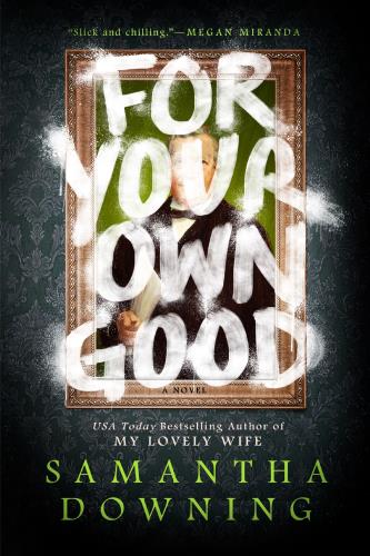 FOR YOUR OWN GOOD - SAMANTHA DOWNING - SBS Librerías