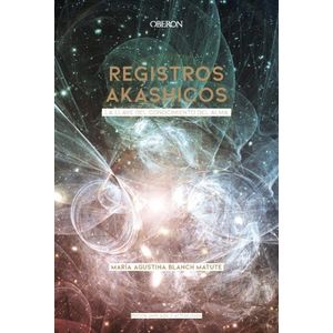 REGISTROS AKASHICOS - LA LLAVE DEL CONOCIMIENTO DEL ALMA