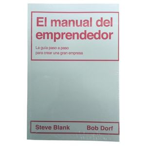 EL MANUAL DEL EMPRENDEDOR - STEVE BLANK - BOB DORF
