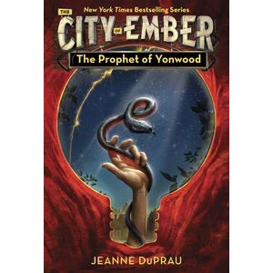 THE PROPHET OF YONWOOD - CITY OF EMBER 4 - JEANNE DUPRAU