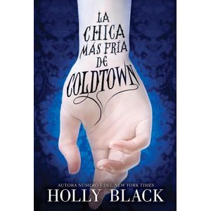 LA CHICA MAS FRIA DE COLDTOWN - HOLLY BLACK