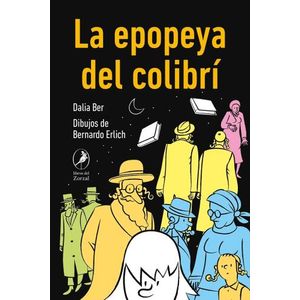 LA EPOPEYA DEL COLIBRI - DALIA BER - BERNARDO ERLICH