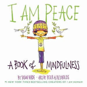 I AM PEACE - A BOOK OF MINDFULNESS - SUSAN VERDE - PETER H.