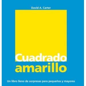 CUADRADO AMARILLO - UN LIBRO DE SORPRESAS PARA PEQUEÑOS Y MA