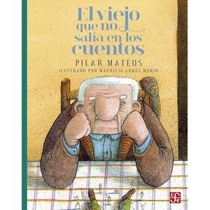 EL VIEJO QUE NO SALIA EN LOS CUENTOS - PILAR MATEOS
