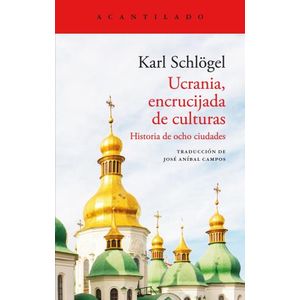 UCRANIA, ENCRUCIJADA DE CULTURAS - HISTORIA DE OCHO CIUDADES