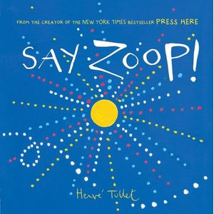 SAY ZOOP! - HERVE TULLET