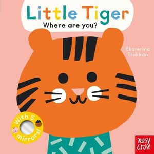 LITTLE TIGER, WHERE ARE YOU? - BABY FACES