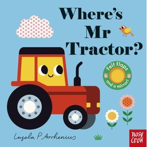 WHERE'S MR TRACTOR? - FELT FLAPS - INGELA P. ARRHENIUS