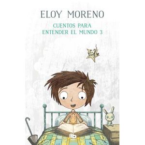 CUENTOS PARA ENTENDER EL MUNDO 3 - ELOY MORENO