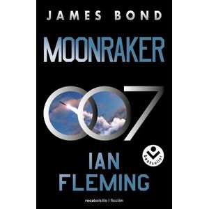MOONRAKER - JAMES BOND, AGENTE 007 3 - IAN FLEMING