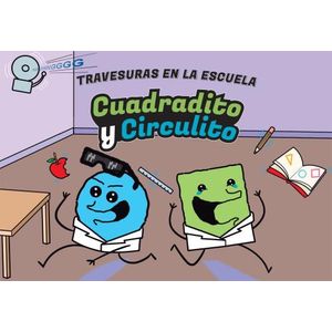 TRAVESURAS EN LA ESCUELA - CUADRADITO Y CIRCULITO