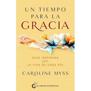 UN TIEMPO PARA LA GRACIA - CAROLINE MYSS