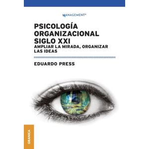 PSICOLOGIA ORGANIZACIONAL SIGLO XXI - EDUARDO PRESS