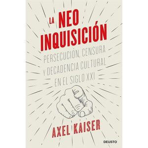 LA NEOINQUISICION - AXEL KAISER