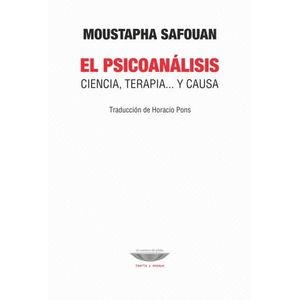 EL PSICOANALISIS - CIENCIA, TERAPIA... Y CAUSA - M. SAFOUAN
