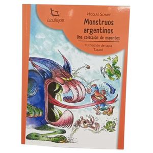 MONSTRUOS ARGENTINOS - AZULEJOS NARANJA - NICOLAS SCHUFF