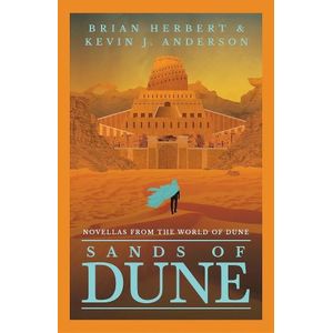 SANDS OF DUNE - NOVELLAS FROM THE WORLD OF DUNE