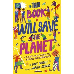 THIS BOOK WILL SAVE THE PLANET- DANY SIGWALT- AURELIA DURAND