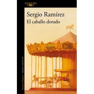 EL CABALLO DORADO - SERGIO RAMIREZ