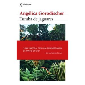 TUMBA DE JAGUARES - ANGELICA GORODISCHER