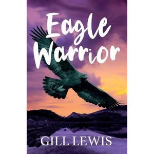 EAGLE WARRIOR - GILL LEWIS