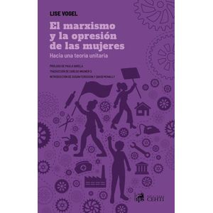 EL MARXISMO Y LA OPRESION DE LAS MUJERES - LISE VOGEL