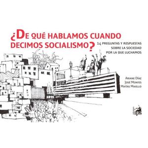 DE QUE HABLAMOS CUANDO DECIMOS SOCIALISMO?