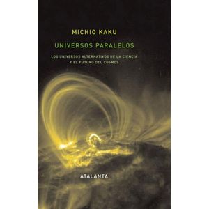 UNIVERSOS PARALELOS - MICHIO KAKU