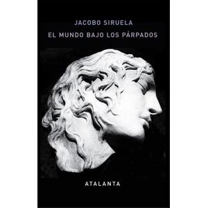EL MUNDO BAJO LOS PARPADOS - JACOBO SIRUELA