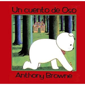 UN CUENTO DE OSO - ANTHONY BROWNE