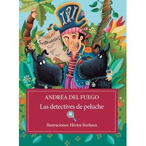 LAS DETECTIVES DE PELUCHE - ANDREA DEL FUEGO