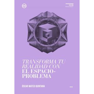 TRANSFORMA TU REALIDAD CON EL ESPACIO-PROBLEMA