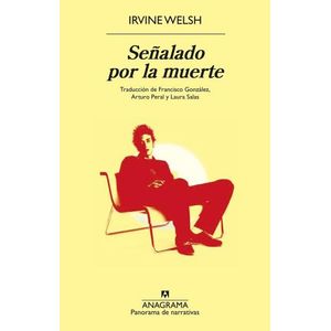 SEÑALADO POR LA MUERTE - IRVINE WELSH