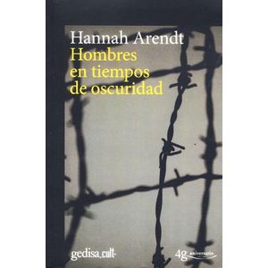 HOMBRES EN TIEMPOS DE OSCURIDAD - HANNA ARENDT