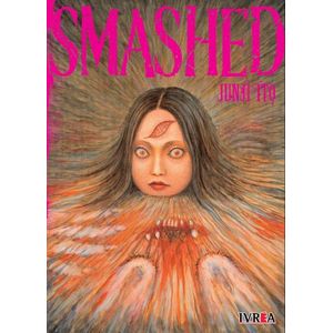 SMASHED - JUNJI ITO
