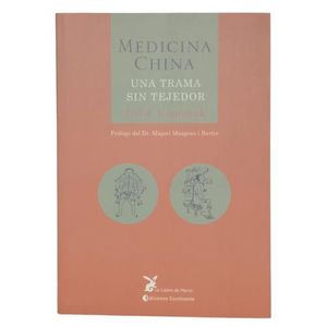 MEDICINA CHINA - UNA TRAMA SIN TEJEDOR - TED J. KAPTCUK